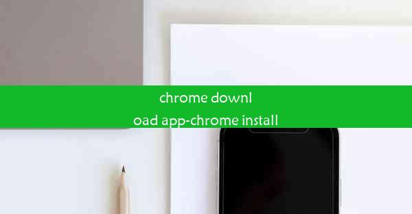 chrome download app-chrome install