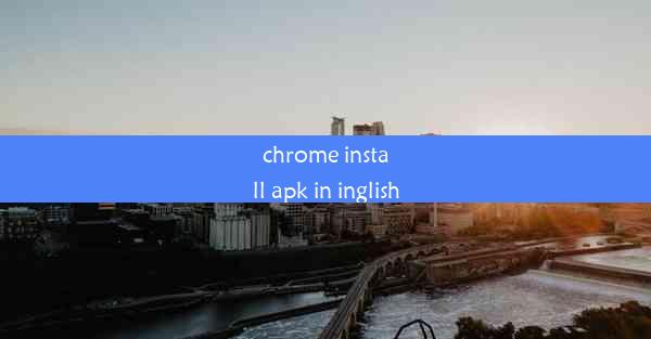 chrome install apk in inglish