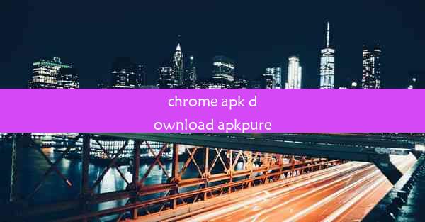 chrome apk download apkpure