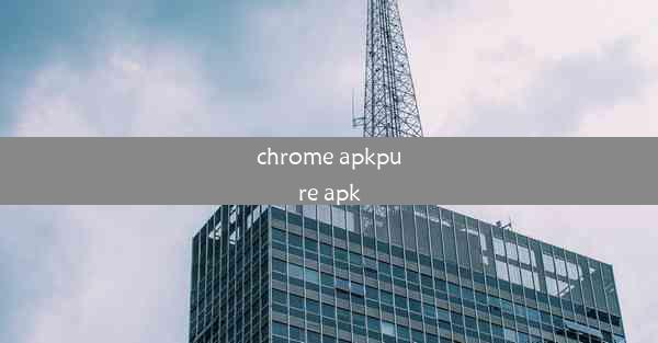 chrome apkpure apk