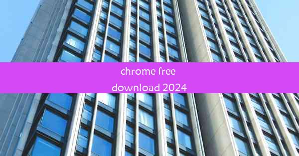 chrome free download 2024