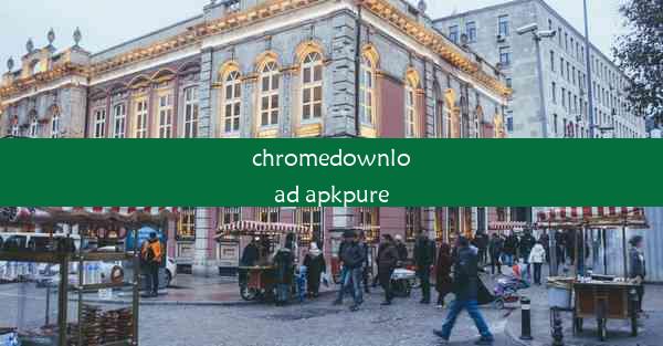 chromedownload apkpure