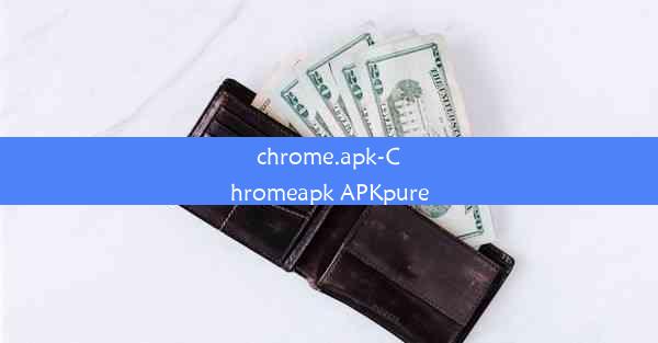 chrome.apk-Chromeapk APKpure