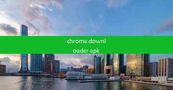 chrome downloader apk