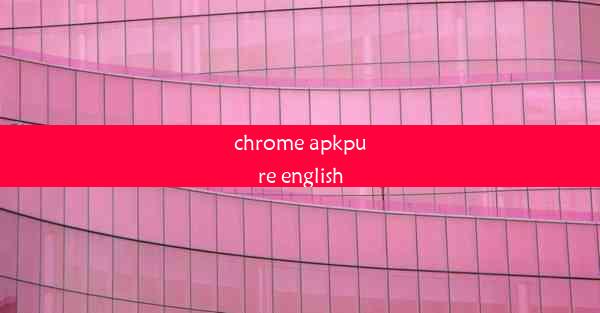 chrome apkpure english