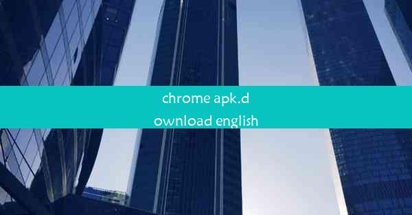 chrome apk.download english