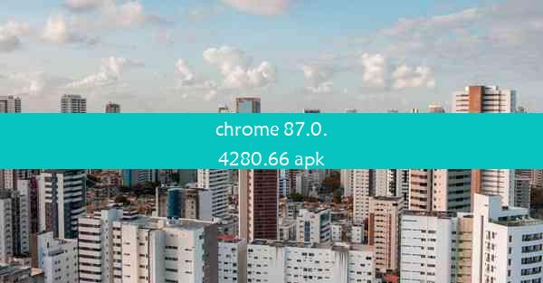 chrome 87.0.4280.66 apk