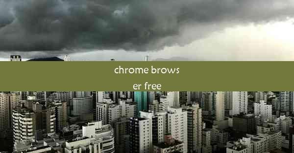 chrome browser free