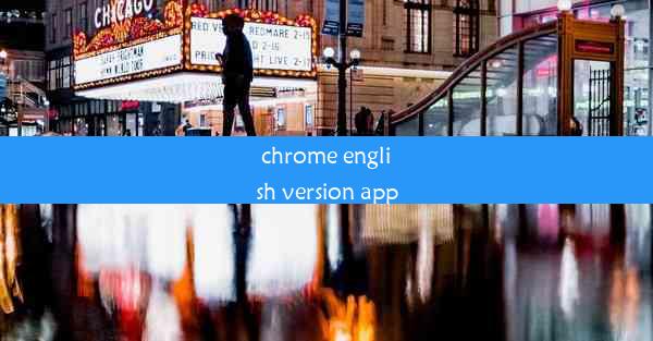 chrome english version app