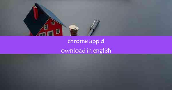 chrome app download in english