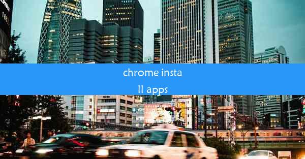 chrome install apps