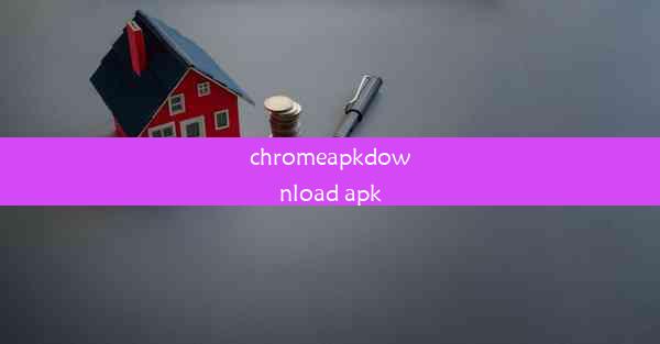 chromeapkdownload apk