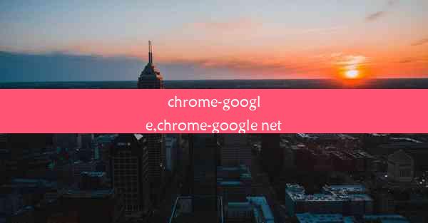 chrome-google,chrome-google net