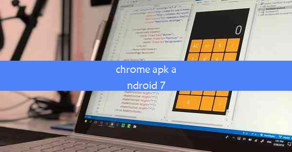 chrome apk android 7