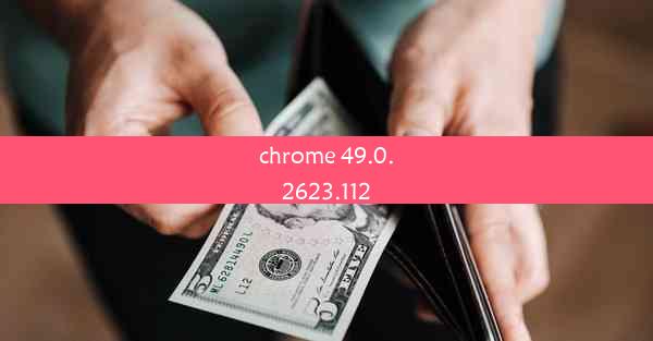 chrome 49.0.2623.112