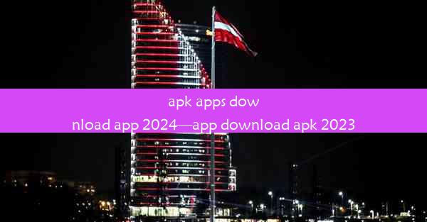 apk apps download app 2024—app download apk 2023