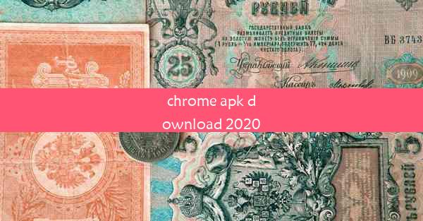 chrome apk download 2020