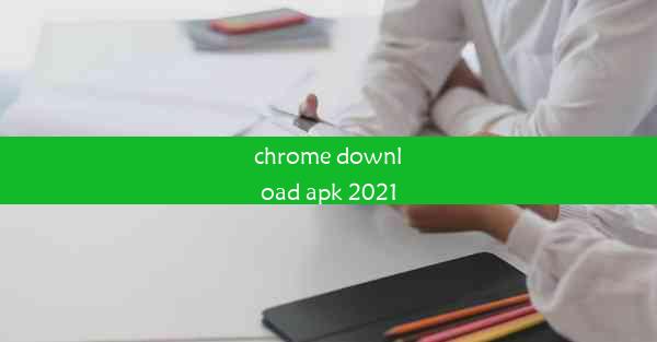 chrome download apk 2021