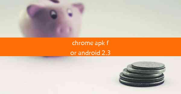 chrome apk for android 2.3