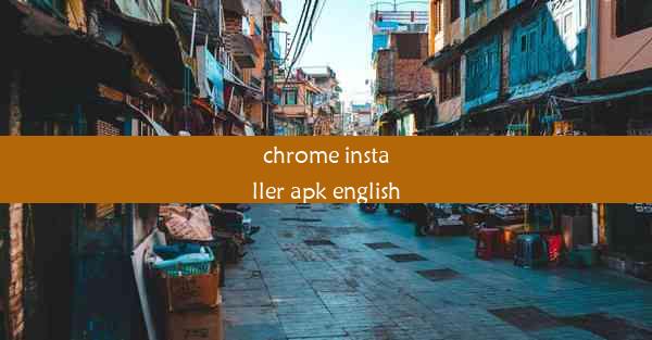 chrome installer apk english