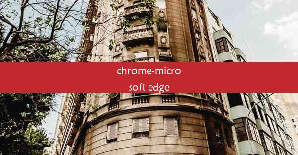 chrome-microsoft edge