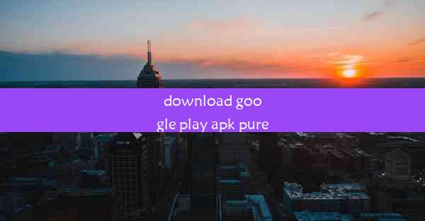 download google play apk pure