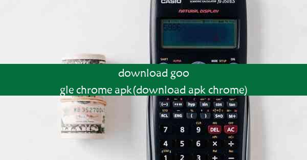 download google chrome apk(download apk chrome)